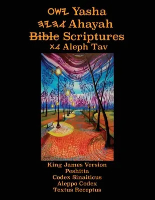 Yasha Ahayah Bible Scriptures Aleph Tav (YASAT) Bible d'étude (3ème édition 2020) - Yasha Ahayah Bible Scriptures Aleph Tav (YASAT) Study Bible (3rd Edition 2020)