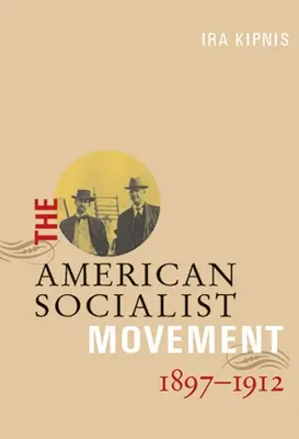 Le mouvement socialiste américain 1897-1912 - The American Socialist Movement 1897-1912