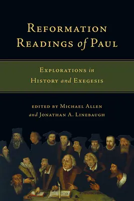 Lectures réformatrices de Paul : Explorations dans l'histoire et l'exégèse - Reformation Readings of Paul: Explorations in History and Exegesis