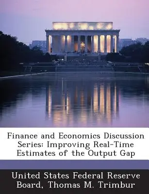 Finance and Economics Discussion Series : Améliorer les estimations en temps réel de l'écart de production - Finance and Economics Discussion Series: Improving Real-Time Estimates of the Output Gap