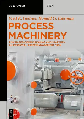 Machines de process : Mise en service et démarrage - Une activité essentielle de la gestion des actifs - Process Machinery: Commissioning and Startup - An Essential Asset Management Activity