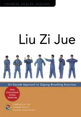 Liu Zi Jue : Approche des six sons pour les exercices de respiration du Qigong - Liu Zi Jue: Six Sounds Approach to Qigong Breathing Exercises