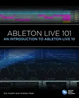 Ableton Live 101 : Introduction à Ableton Live 10 - Ableton Live 101: An Introduction to Ableton Live 10