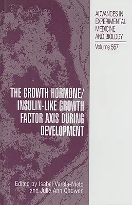 L'axe de l'hormone de croissance et du facteur de croissance analogue à l'insuline au cours du développement - The Growth Hormone/Insulin-Like Growth Factor Axis During Development