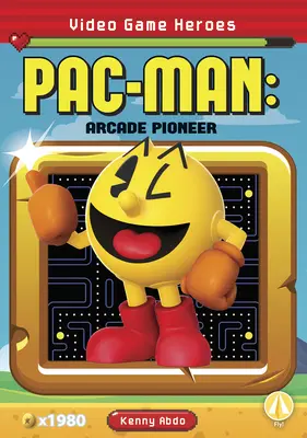 Pac-Man : Pionnier de l'arcade - Pac-Man: Arcade Pioneer