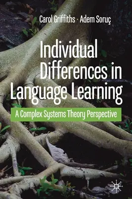 Différences individuelles dans l'apprentissage des langues : La théorie des systèmes complexes - Individual Differences in Language Learning: A Complex Systems Theory Perspective