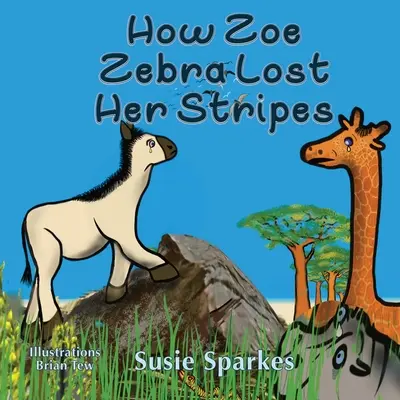 Comment Zoe Zebra a perdu ses rayures - How Zoe Zebra lost her stripes