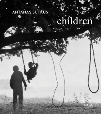 Antanas Sutkus : Enfants - Antanas Sutkus: Children