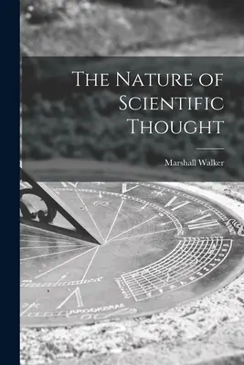 La nature de la pensée scientifique - The Nature of Scientific Thought