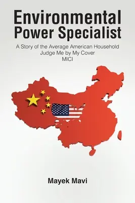 Spécialiste de l'énergie environnementale : Le spécialiste de l'énergie environnementale Une histoire du ménage américain moyen Jugez-moi sur ma couverture MICI - Environmental Power Specialist: The Environmental Power Specialist A Story of the Average American Household Judge Me by My Cover MICI