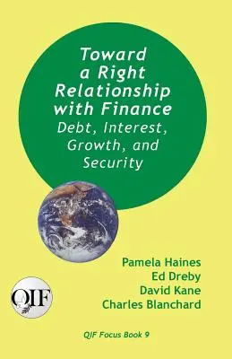 Vers une relation juste avec la finance : Dette, intérêt, croissance et sécurité - Toward a Right Relationship with Finance: Debt, Interest, Growth, and Security