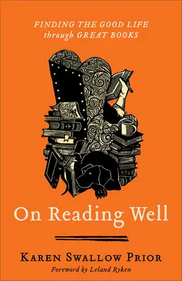 Bien lire : Trouver la bonne vie à travers les grands livres - On Reading Well: Finding the Good Life Through Great Books