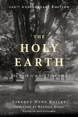 La Terre sacrée : La naissance d'une nouvelle éthique de la terre - The Holy Earth: The Birth of a New Land Ethic