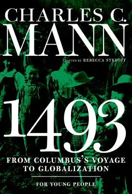 1493 pour les jeunes : Du voyage de Christophe Colomb à la mondialisation - 1493 for Young People: From Columbus's Voyage to Globalization