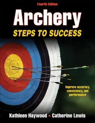 Tir à l'arc : Les étapes de la réussite - Archery: Steps to Success