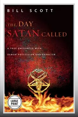 Le jour où Satan a appelé : Une vraie rencontre avec la possession d'un démon et l'exorcisme - The Day Satan Called: A True Encounter with Demon Possession and Exorcism