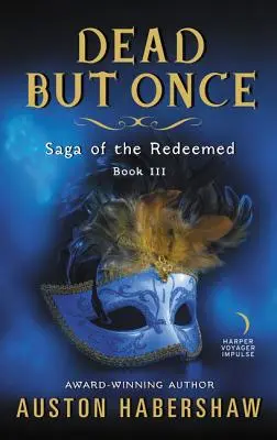 Dead But Once : Saga of the Redeemed : Livre III - Dead But Once: Saga of the Redeemed: Book III