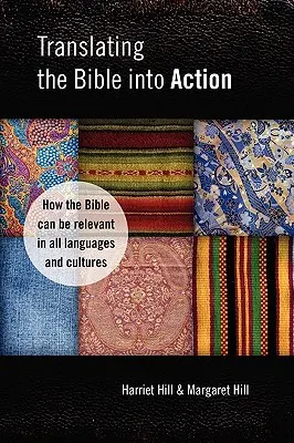 Traduire la Bible en action : Comment la Bible peut être pertinente dans toutes les langues et cultures - Translating the Bible Into Action: How the Bible Can Be Relevant in All Languages and Cultures