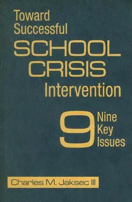 Vers une intervention réussie en cas de crise à l'école : 9 questions clés - Toward Successful School Crisis Intervention: 9 Key Issues