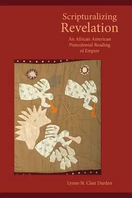 Scripturalizing Revelation : Une lecture postcoloniale afro-américaine de l'empire - Scripturalizing Revelation: An African American Postcolonial Reading of Empire