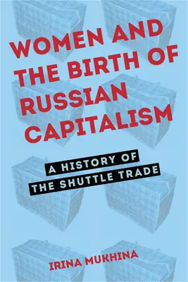 Les femmes et la naissance du capitalisme russe - Women and the Birth of Russian Capitalism