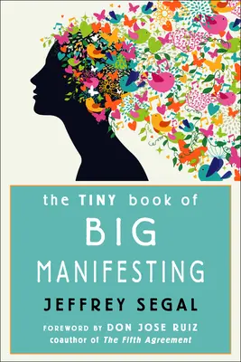 Le petit livre de la grande manifestation - The Tiny Book of Big Manifesting