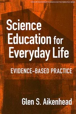 L'enseignement des sciences au quotidien : Pratique fondée sur des données probantes - Science Education for Everyday Life: Evidence-Based Practice