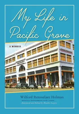 Ma vie à Pacific Grove : Un mémoire - My Life in Pacific Grove: A Memoir