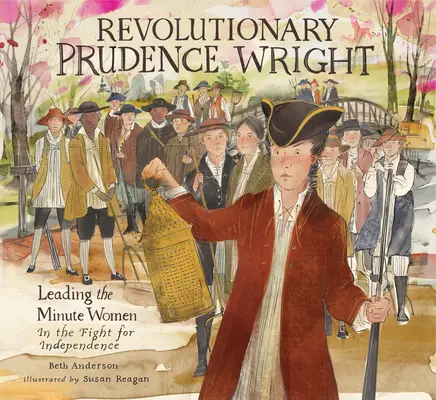 La révolutionnaire Prudence Wright : A la tête des Minute Women dans la lutte pour l'indépendance - Revolutionary Prudence Wright: Leading the Minute Women in the Fight for Independence