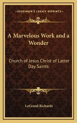 Une œuvre merveilleuse et un prodige : L'Église de Jésus-Christ des Saints des Derniers Jours - A Marvelous Work and a Wonder: Church of Jesus Christ of Latter Day Saints