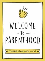 Bienvenue chez les parents - Un cadeau de naissance hilarant pour les nouveaux parents - Welcome to Parenthood - A Hilarious New Baby Gift for First-Time Parents