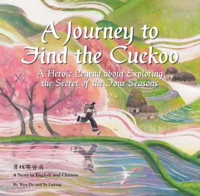 Un voyage à la recherche du coucou : Une légende héroïque sur l'exploration du secret des quatre saisons - A Journey to Find the Cuckoo: A Heroic Legend about Exploring the Secret of the Four Seasons
