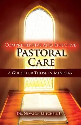 Des soins pastoraux complets et efficaces : Un guide pour ceux qui exercent un ministère - Comprehensive and Effective Pastoral Care: A Guide for Those in Ministry