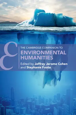 The Cambridge Companion to Environmental Humanities (en anglais) - The Cambridge Companion to Environmental Humanities