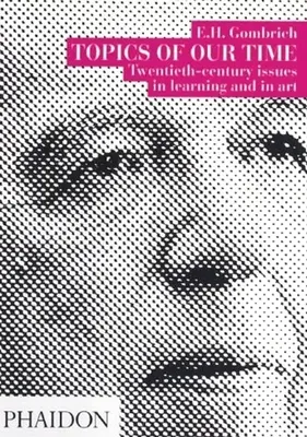 Sujets de notre temps : Questions du XXe siècle sur l'apprentissage et l'art - Topics of Our Time: Twentieth-century issues in learning and in art