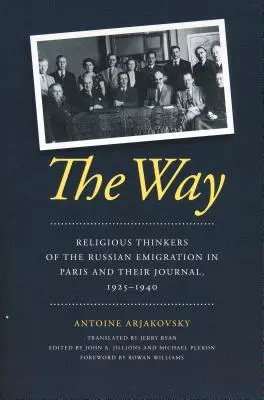 La Voie : Les penseurs religieux de l'émigration russe à Paris et leur journal, 1925-1940 - The Way: Religious Thinkers of the Russian Emigration in Paris and Their Journal, 1925-1940