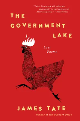 Le lac du gouvernement : Derniers poèmes - The Government Lake: Last Poems