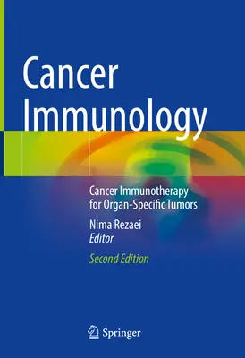 Immunologie du cancer : Immunothérapie du cancer pour les tumeurs spécifiques d'organes - Cancer Immunology: Cancer Immunotherapy for Organ-Specific Tumors