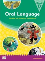Langue orale : Parler et écouter en classe - Livre D - Oral Language: Speaking and listening in the classroom - Book D