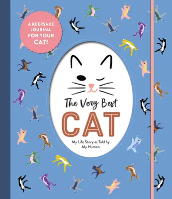 Le meilleur des chats : l'histoire de ma vie racontée par mon humain - The Very Best Cat: My Life Story as Told by My Human