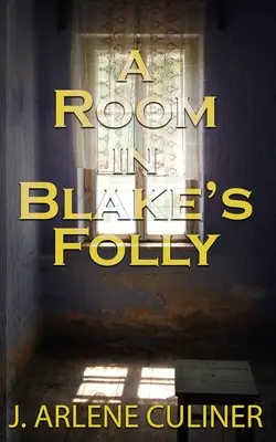 Une chambre dans la folie de Blake - A Room in Blake's Folly