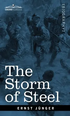L'Orage d'acier : Le journal d'un officier allemand des troupes d'assaut sur le front occidental - The Storm of Steel: From the Diary of a German Storm-Troop Officer on the Western Front