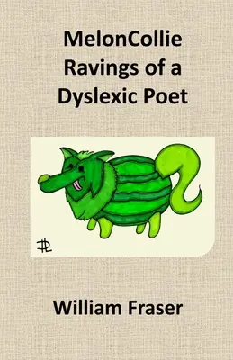 MelonCollie - Rumeurs d'un poète dyslexique - MelonCollie Ravings of a Dyslexic Poet