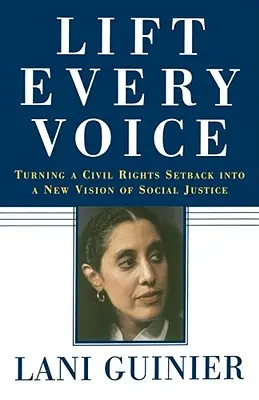 Lift Every Voice : Transformer un échec en matière de droits civils en une nouvelle vision de la justice sociale - Lift Every Voice: Turning a Civil Rights Setback Into a New Vision of Social Justice