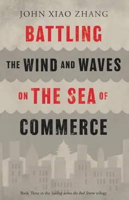 Lutter contre le vent et les vagues sur la mer du commerce - Battling the Wind and Waves on the Sea of Commerce