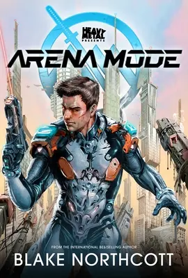 Heavy Metal présente Arena Mode : Volume 1 - Heavy Metal Presents Arena Mode: Volume 1