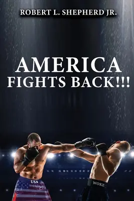 L'Amérique riposte - America Fights Back