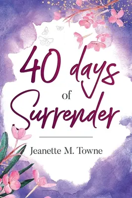 40 jours d'abandon - 40 Days of Surrender