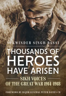 Des milliers de héros se sont levés : les voix sikhes de la Grande Guerre 1914-1918 - Thousands of Heroes Have Arisen: Sikh Voices of the Great War 1914-1918