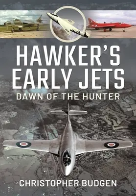 Les premiers jets de Hawker : Vers le Hunter - Hawker's Early Jets: Toward of the Hunter